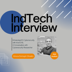 IndTech interview- Alireza Dehlaghi Ghadim