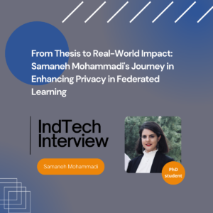 IndTech interview- Samaneh Mohammadi